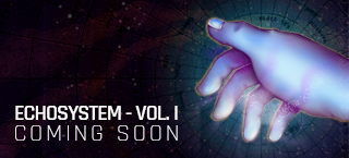 Echosystem Vol. 1 - Coming Soon